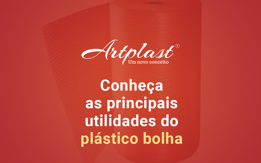 Conheça as principais utilidades do plástico bolha