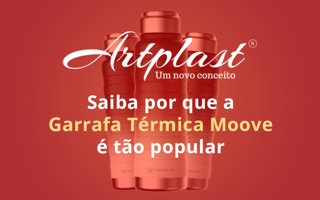 Saiba por que a Garrafa Térmica Moove é tão popular 