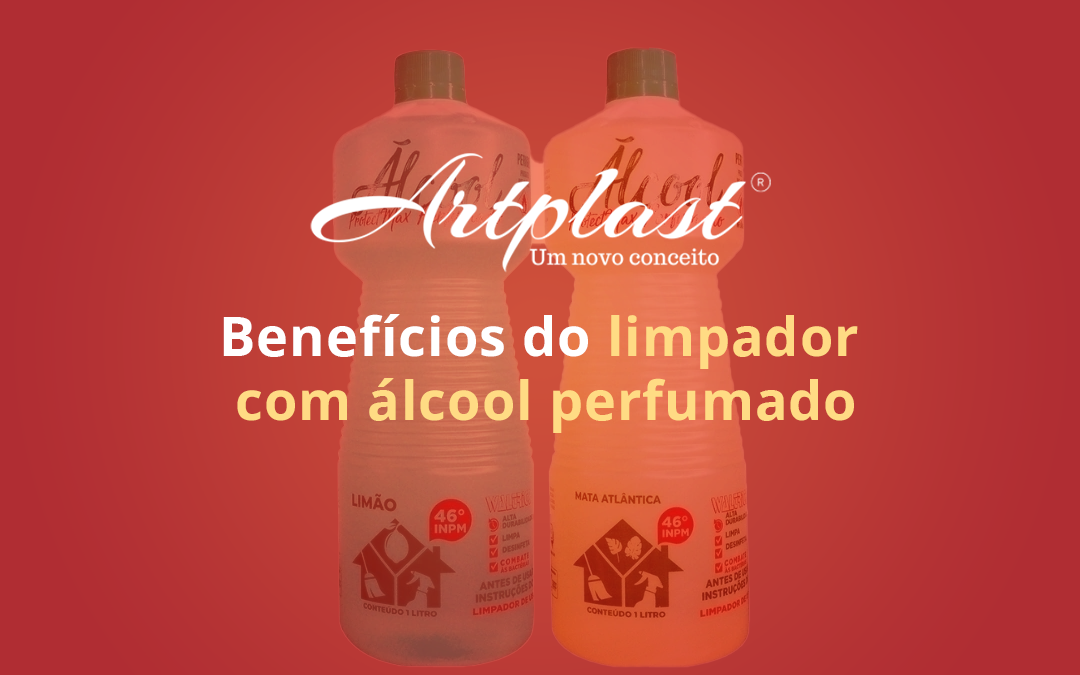 Benefícios do limpador com álcool perfumado